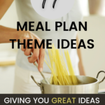 These meal plan theme ideas will turn your meal plan from boring to plug-n-play, giving you great dinner ideas. Here are 17 ways to start.