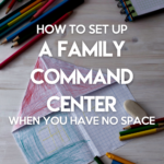 Family command centers are hugely helpful to busy families- but what if you're low on space for one? Here's how to finagle one in tiny areas.