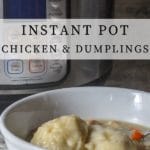 Instant Pot Chicken & Dumplings, with a creamy base, hearty vegetables, southern-style dumplings, tender bites of chicken- in under an hour!