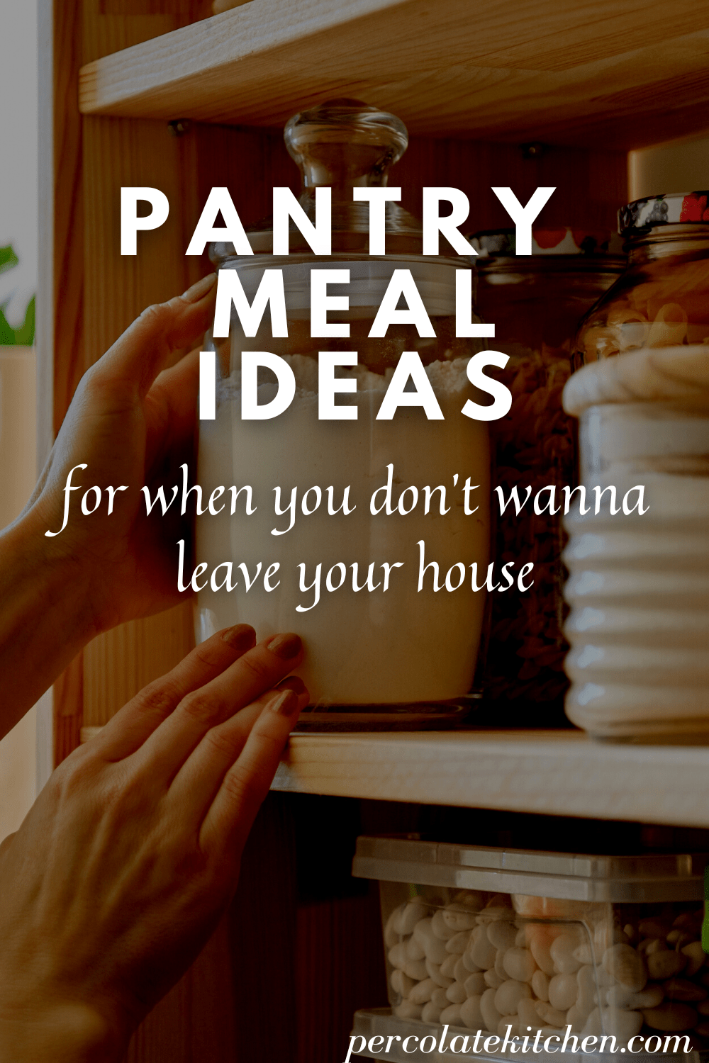 Pantry Meal Ideas for When You Don’t Wanna Leave the House