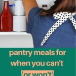 Global pandemic got you nervous about food prep? Keep a list of “throw-together” pantry meal ideas for when you're stuck inside the house.