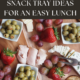 More than 30 snack tray ideas for an easy lunch at home! Great for when you’re home with kids and need something simple, or entertaining friends.