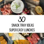 More than 30 snack tray ideas for an easy lunch at home! Great for when you’re home with kids and need something simple, or entertaining friends.