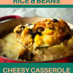 Baked rice and beans filled with black beans, corn, salsa, and made creamy with chicken broth. Topped with melty, yummy cheddar cheese!