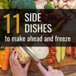 Freeze all the things! Especially these delicious side dishes to freeze and then reheat, saving you time during dinner prep.