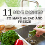 Freeze all the things! Especially these delicious side dishes to freeze and then reheat, saving you time during dinner prep.