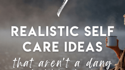 Realistic self care isn't about bubble baths or manicures- but real life ways you can pour back into your cup as a busy parent.