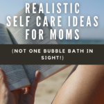 Realistic self care isn't about bubble baths or manicures- but real life ways you can pour back into your cup as a busy parent.