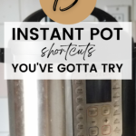 That multi-cooker in the corner of your kitchen isn't just for stews and beans. Here are 15 Instant Pot shortcuts that you'll love to try!