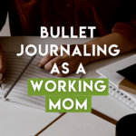 Feel like you're juggling 1,000 things, trying not to drop the plates in the air? Here's how to start bullet journaling as a working mom!