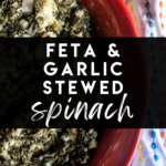 This deliciously creamy, salty, and flavorful stewed spinach recipe is made with feta and garlic and as a bonus, freezes great!