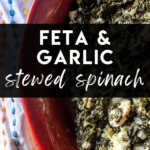 This deliciously creamy, salty, and flavorful stewed spinach recipe is made with feta and garlic and as a bonus, freezes great!
