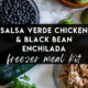 Freezer meal kit, step-by-step, using an easy and flavorful salsa verde chicken and black bean enchilada. Great for busy nights!