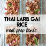 Thai Pork Larb Meal Prep Bowls, made with ground pork, Thai chili paste, lemongrass, fish sauce, red onions, and lime juice.